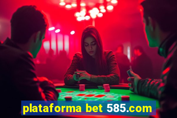 plataforma bet 585.com